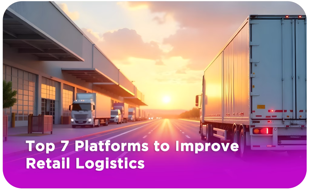 7 Best Retail Logistics Software in 2025
